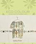 Eco Colour: Botanical Dyes for Beautiful Textiles