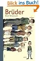 Br�der: Der �lteste, der Stillste, der Echteste, der Fernste, der Liebste, der Schnellste und ich