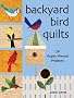 Backyard Bird Quilts: 26 Paper-Pieced Projects