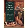 Classic & Antique Fly-Fishing Tackle: A Guide for Collectors & Anglers