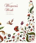 Women's Work: Embroidery in Colonial...