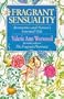 Fragrant Sensuality