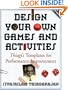 Design Your Own Games and Activities: Thiagi's Templates for Performance Improvement