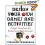 Design Your Own Games and Activities: Thiagi's Templates for Performance Improvement
