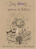 Judy Moody adivina el futuro (Judy Moody Predicts the Future) (Spanish Edition)