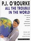 Review Random House Audiobooks  / All the Trouble in the World: The Lighter Side of Famine, Pestilence, Destruction and Death (Reed Audio)