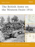 The British Army on the Western Front 1916 (Battle Orders)