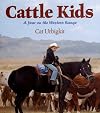 Cattle Kids: A Year on the Western Range