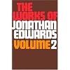Works of Jonathan Edwards, Vol. 2 (With a Memoir By Sereno E. Dwight)
