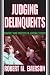 Book Judging Delinquents: Context and Process in Juvenile Court