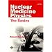 Nuclear Medicine Physics: The Basics (Radiology Pocket Atlas Series)