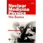 Nuclear Medicine Physics: The Basics (Radiology Pocket Atlas Series) by Ramesh Chandra