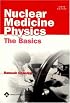 Nuclear Medicine Physics: The Basics (Radiology Pocket Atlas Series)