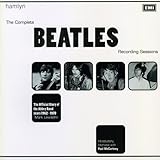 The Complete Beatles Recording Sessions: The Official Story of the Abbey Road Years 1962-1970