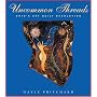 Uncommon Threads: Ohio's Art Quilt Revolution (Ohio Quilt Series)