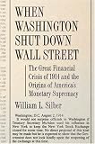 Review Princeton University Press  / When Washington Shut Down Wall Street: The Great Financial Crisis of 1914 and the Origins of America's Monetary Supremacy