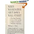 When Washington Shut Down Wall Street: The Great Financial Crisis of 1914 and the Origins of America's Monetary Supremacy
