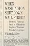 When Washington Shut Down Wall Street: The Great Financial Crisis of 1914 and the Origins of America's Monetary Supremacy