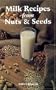 Milk recipes from nuts & seeds