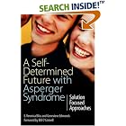 Click here to buy A Self-Determined Future with Asperger Syndrome by  Genevieve Edmonds and E. Veronica Bliss.