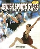 Jewish Sports Stars: Athletic Heroes Past And Present (General Jewish Interest)