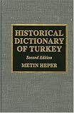 Historical Dictionary of Turkey (European Historical Dictionaries)