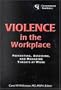 Violence in the Workplace: Preventing, Assessing, and Managing Threats at Work