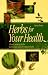Book Herbs for Your Health: A Handy Guide for Knowing and Using 50 Common Herbs