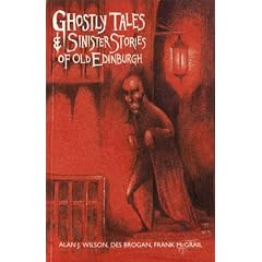 Ghostly Tales and Sinister Stories of Old Edinburgh