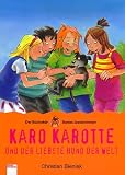 Karo Karotte und der liebste Hund der Welt - Christian Bieniek