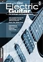 Electric Guitar: Für Anfänger und Fortgeschrittene. Das fundierte Konzept für Autodidakten und den Gitarrenunterricht. Rock, Pop, Blues, Funk. Gehörbildung, Harmonielehre, Rhythmik, Tips und Tricks