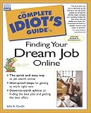 The Complete Idiot's Guide to Finding Your Dream Job Online (Complete Idiot's Guide)