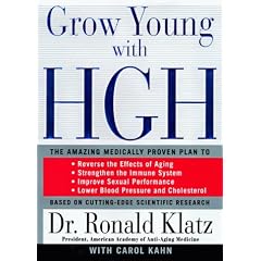 Grow Young With Hgh: The Amazing Medically Proven Plan to : Lose Fat, Build Muscle, Reverse the Effects of Aging, Strengthen the Immune System, Improve Sexual Performance