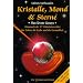 Kristalle, Mond und Sterne. Das letzte Gesetz