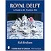 Royal Delft: A Guide to de Porceleyne Fels (Schiffer Book for Collectors)