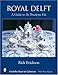 Royal Delft: A Guide to De Porceleyne Fles (Schiffer Book for Collectors)