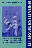 Literaturstunden - Andreas Steinh&ouml;fel: Paul Vier und die Schr&ouml;ders: Unterrichtsvorschl&auml;ge und Kopiervorlagen f&uuml;r die Sekundarstufe I - Jutta Bartels, Wilfried Witte