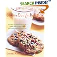 Cookie Dough Delights: More Than 150 Foolproof Recipes for Cookies, Bars, and Other Treats Made With Refrigerated Cookie Dough