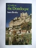 A guide to the Dordogne