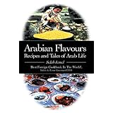 arabian flavours recipes and tales of arab life