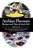 Arabian Flavours: Recipes And Tales Of Arab Life
