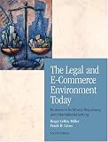 The Legal and E-Commerce Environment Today: Business in its Ethical, Regulatory and International Setting