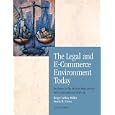The Legal and E-Commerce Environment Today: Business in its Ethical, Regulatory and International Setting
