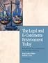 The Legal and E-Commerce Environment Today: Business in its Ethical, Regulatory and International Setting