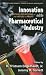 Innovation and the Pharmaceutical Industry: Critical Reflections on the Virtues of Profit (Conflicts and Trends: Studies in Values and Policies)