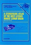 A Stereotaxic Atlas of the Grey Lesser Mouse Lemur Brain (<IT>Microcebus murinus</IT>)