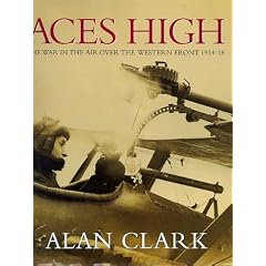 Aces High: War in the Air Over the Western Front, 1914-18 (Cassell military classics)