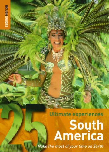 City Travel Guides Discounted   : South America: 25 Ultimate Experiences (Rough Guide 25)