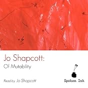Spoken Ink Poetry: Of Mutability | [Jo Shapcott]