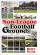 The History of Non-league Football Grounds